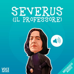 Personalized Snape's voice...