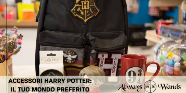 Accessori Harry Potter: il tuo mondo preferito