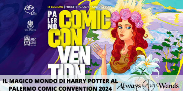 Il magico mondo di Harry Potter al Palermo Comic Convention 2024