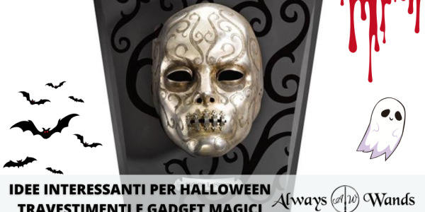 Idee per Halloween: Travestimenti e Gadget Magici su Always Wands